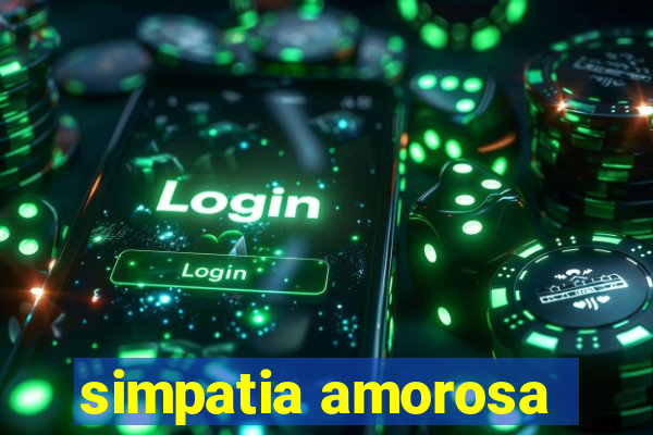 simpatia amorosa